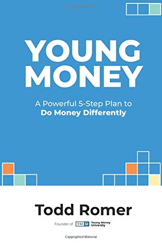 Young Money A Powerful 5 Step Money Plan To Financial Success Now Networlding Leadership Series Todd Romer
