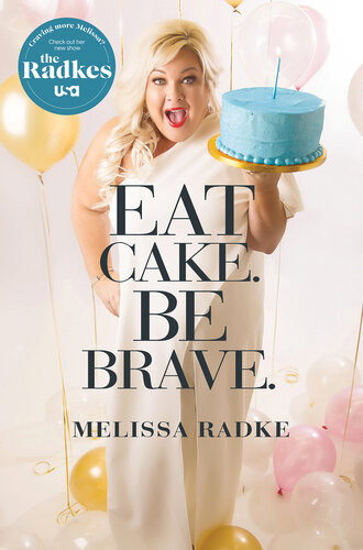 Eat Cake Be Brave Melissa Radke