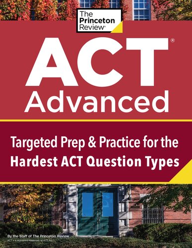 Act Advanced Targeted Prep Practice For The Hardest Act Question Types The Princeton Review
