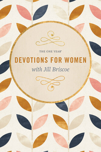 The One Year Devotions For Women With Jill Briscoe Jill Briscoe