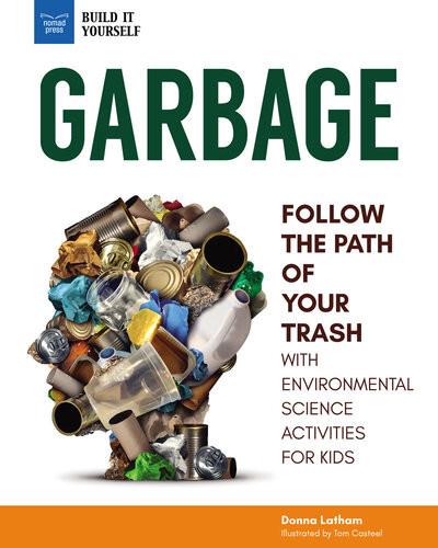 Garbage Follow The Path Of Your Trash With Environmental Science Activities For Kids Donna Latham