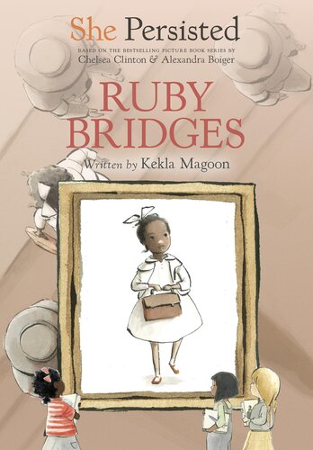 She Persisted Ruby Bridges Kekla Magoon Chelsea Clinton