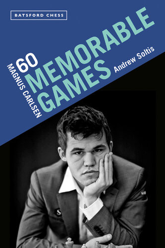 Magnus Carlsen 60 Memorable Games Andrew Soltis