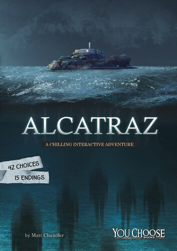 Alcatraz A Chilling Interactive Adventure Matt Chandler