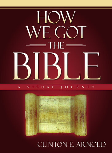 How We Got The Bible A Visual Journey Zondervan