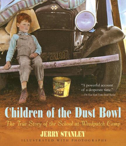 Children Of The Dust Bowl The True Story Of The School At Weedpatch Camp Jerry Stanley