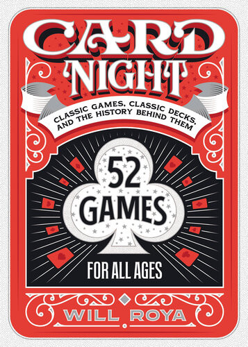 Card Night Classic Games Classic Decks And The History Behind Them Will Roya