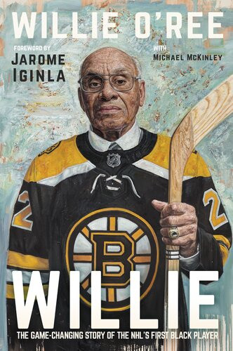 Willie The Gamechanging Story Of The Nhls First Black Player Willie Oree Michael Mckinley