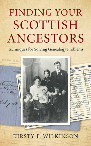 Finding Your Scottish Ancestors Techniques For Solving Genealogy Problems 2nd Edition Wilkinson