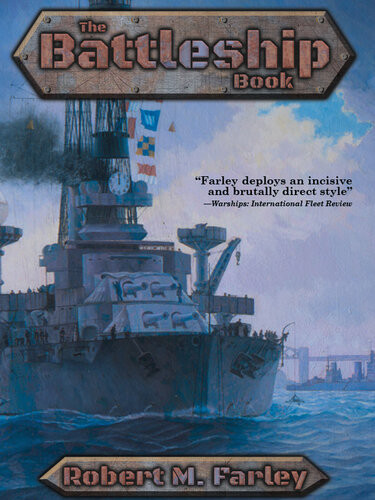 The Battleship Book Robert M Farley