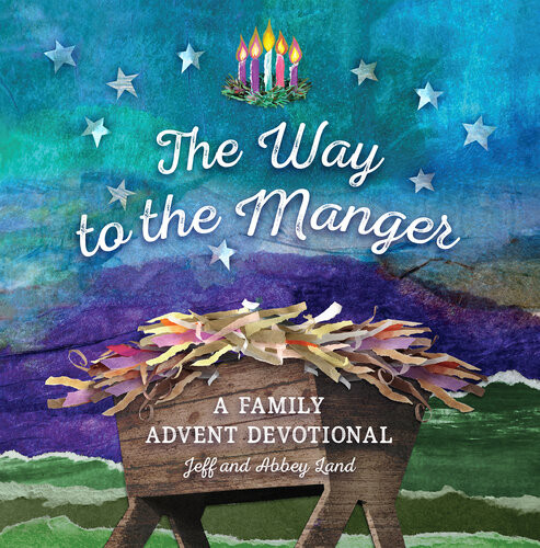The Way To The Manger A Family Advent Devotional Jeff Land Abbey Land