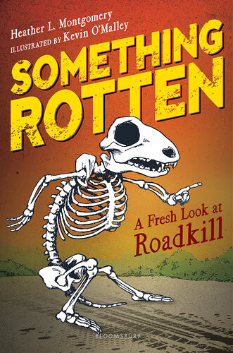 Something Rotten A Fresh Look At Roadkill Heather L Montgomery
