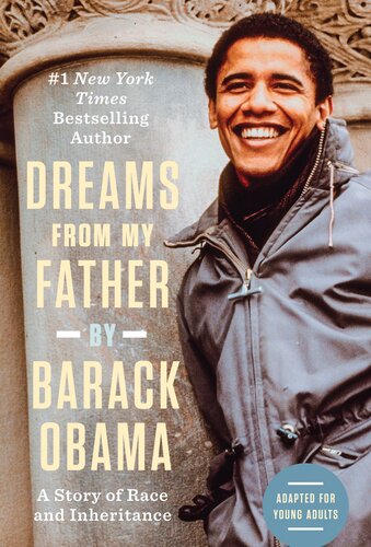 Dreams From My Father Adapted For Young Adults A Story Of Race And Inheritance Barack Obama
