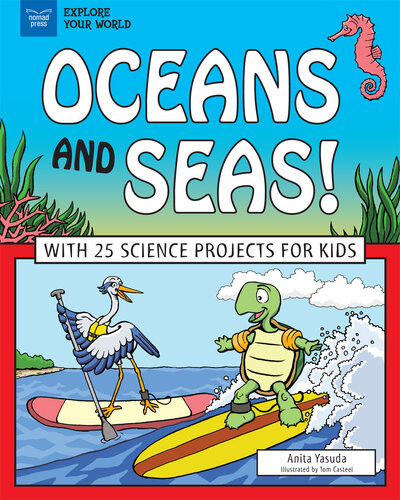 Oceans And Seas With 25 Science Projects For Kids Anita Yasuda