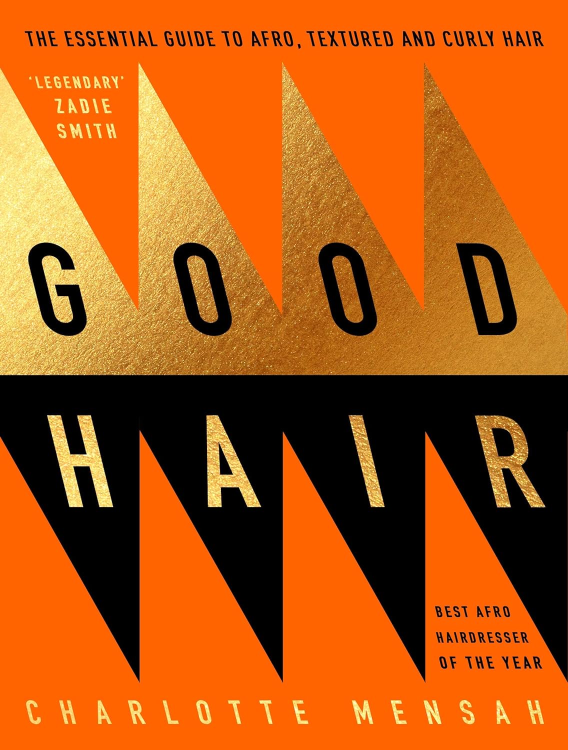 Good Hair The Essential Guide To Afro Textured And Curly Hair Charlotte Mensah