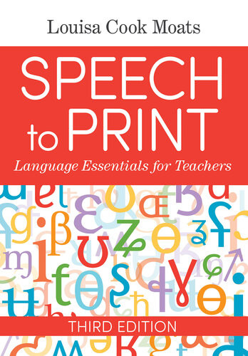 Speech To Print Language Essentials For Teachers 3rd Edition Louisa Cook Moats