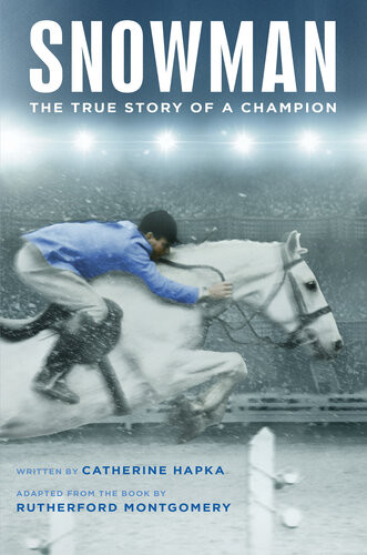 Snowman The True Story Of A Champion Catherine Hapka