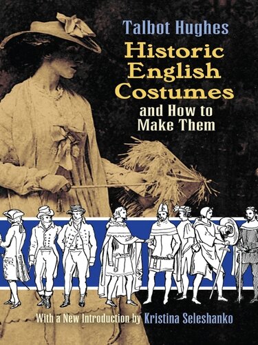 Historic English Costumes And How To Make Them Talbot Hughes