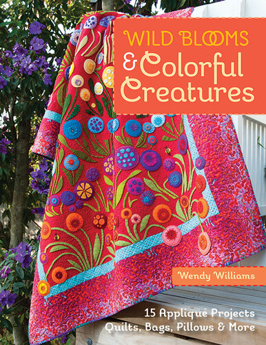 Wild Blooms Colorful Creatures Wendy Williams
