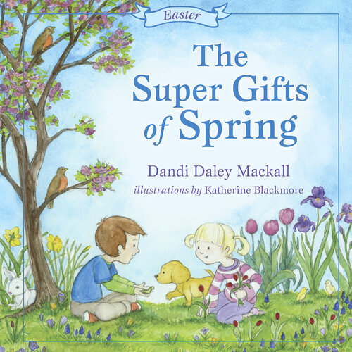 The Super Gifts Of Spring Easter Dandi Daley Mackall