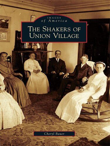 The Shakers Of Union Village Cheryl Bauer