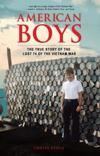American Boys The True Story Of The Lost 74 Of The Vietnam War Louise Esola