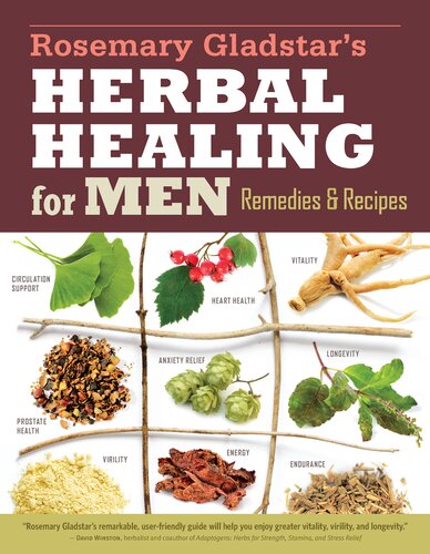 Rosemary Gladstars Herbal Healing For Men Remedies And Recipes For Circulation Support Heart Health Vitality Prostate Health Anxiety Relief Longevity Virility Energy Endurance Rosemary Gladstar