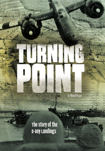 Turning Point The Story Of The Dday Landings Michael Burgan