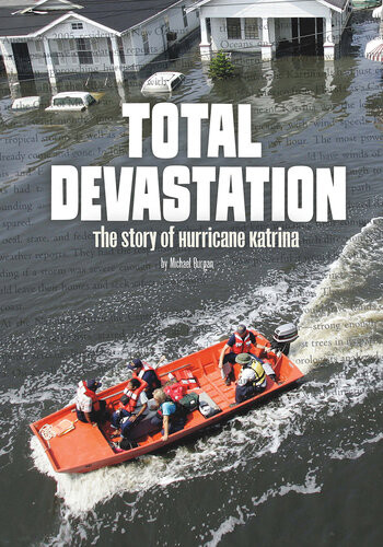 Total Devastation The Story Of Hurricane Katrina Michael Burgan