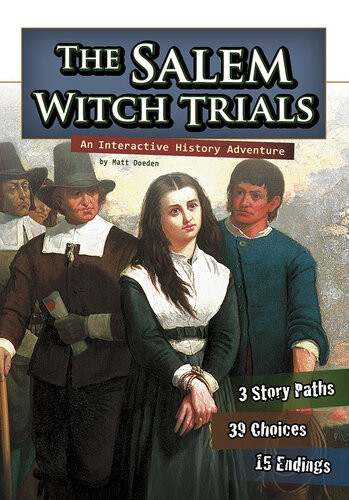 The Salem Witch Trials An Interactive History Adventure Matt Doeden