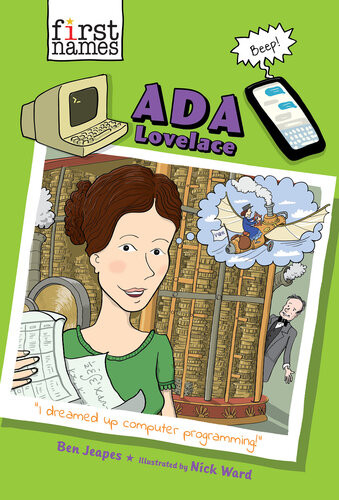 Ada Lovelace The First Names Series Ben Jeapes