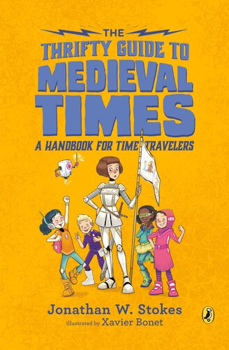 The Thrifty Guide To Medieval Times A Handbook For Time Travelers Jonathan W Stokes