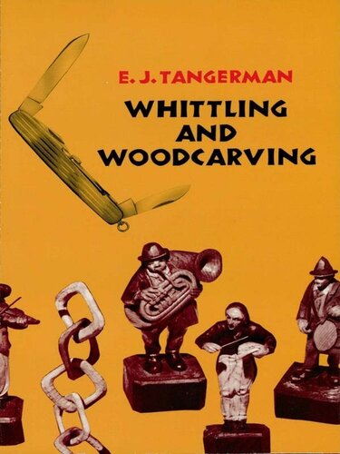 Whittling And Woodcarving E J Tangerman
