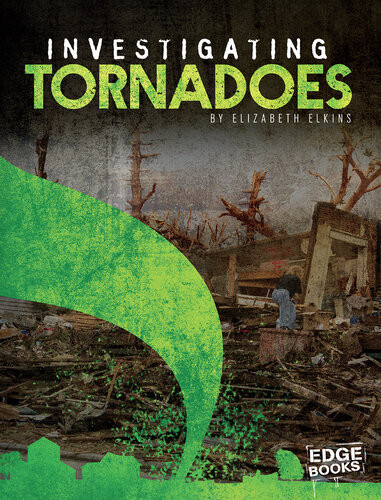 Investigating Tornadoes Elizabeth Elkins