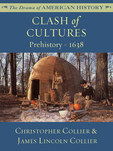 Clash Of Cultures Prehistory 1638 James Lincoln Collier Christopher Collier