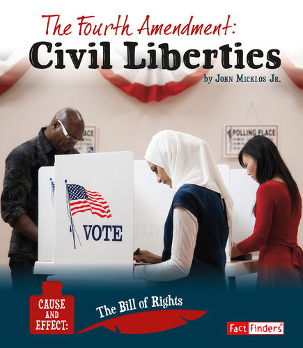 The Fourth Amendment Civil Liberties John Micklos Jr