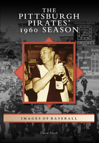The Pittsburgh Pirates 1960 Season David Finoli