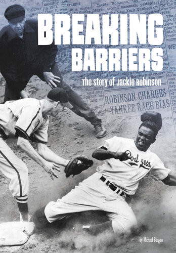Breaking Barriers The Story Of Jackie Robinson Michael Burgan