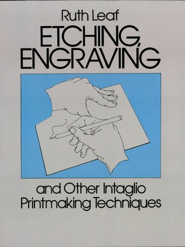 Etching Engraving And Other Intaglio Printmaking Techniques Ruth Leaf