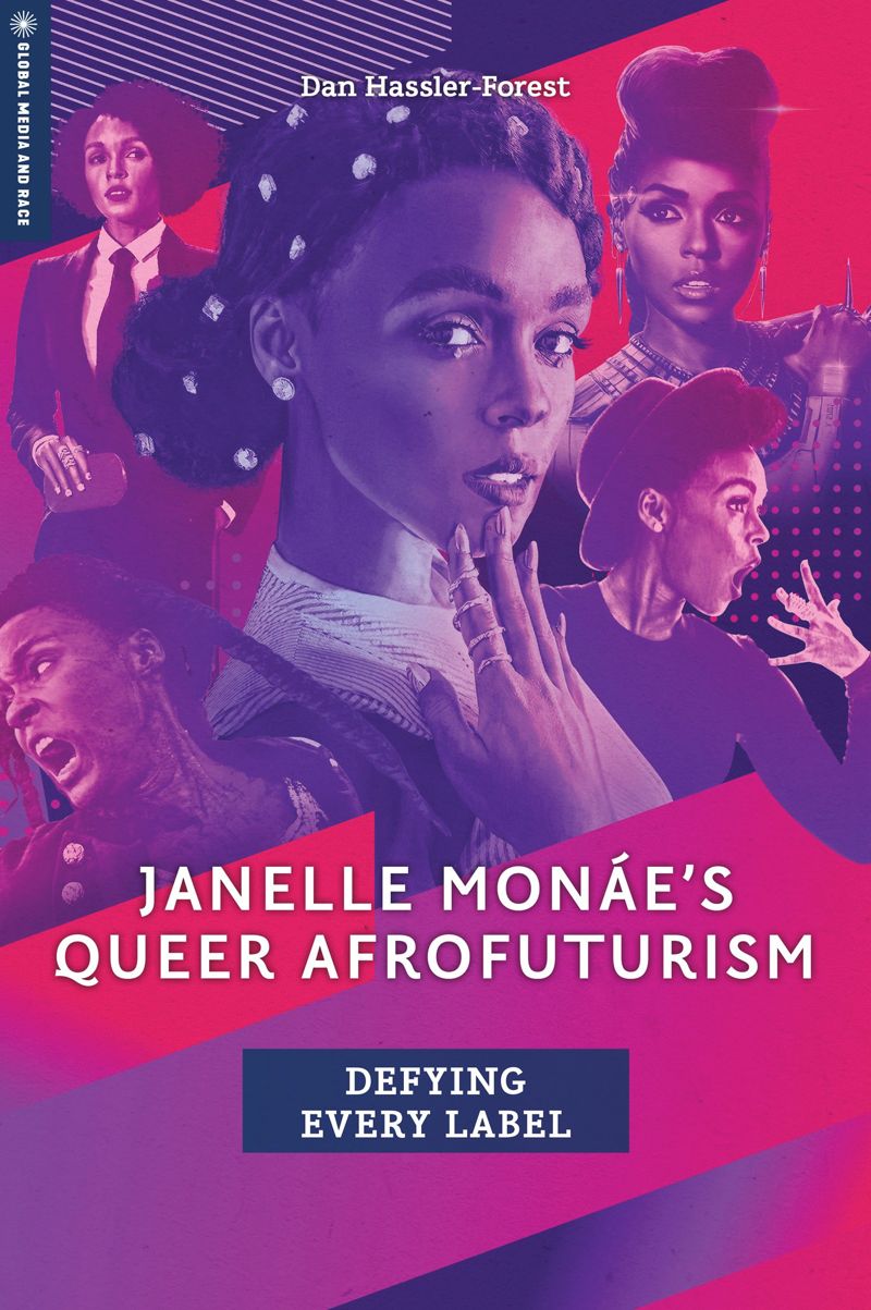Janelle Mones Queer Afrofuturism Defying Every Label 1st Edition Dan Hasslerforest