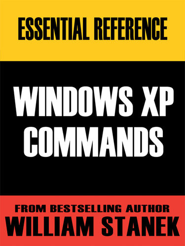 Essential Windows Xp Commands Reference William Stanek