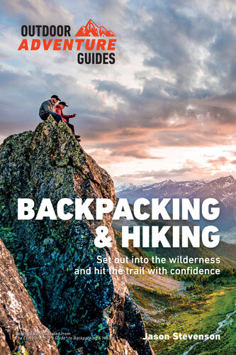 Backpacking Hiking Set Out Into The Wilderness And Hit The Trail With Confidence Jason Stevenson