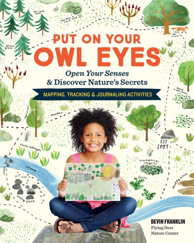 Put On Your Owl Eyes Open Your Senses Discover Natures Secrets Mapping Tracking Journaling Activities Devin Franklin