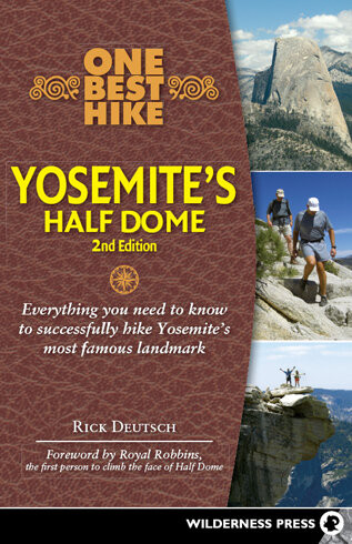 One Best Hike Yosemites Half Dome 2nd Edition Rick Deutsch