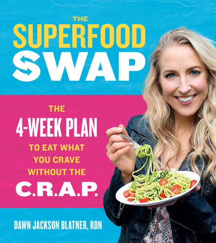 The Superfood Swap Dawn Jackson Blatner