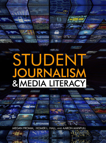 Student Journalism Media Literacy Homer L Hall Megan Fromm
