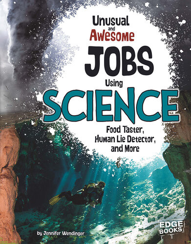 Unusual And Awesome Jobs Using Science Food Taster Human Lie Detector And More Jennifer Wendinger
