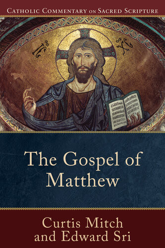 The Gospel Of Matthew Curtis Mitch Edward Sri