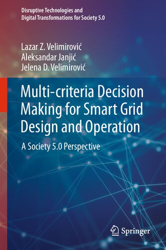 Multicriteria Decision Making For Smart Grid Design And Operation A Society 50 Perspective Lazar Z Velimirovi