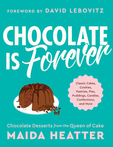 Chocolate Is Forever Classic Cakes Cookies Pastries Pies Puddings Candies Confections And More Maida Heatter